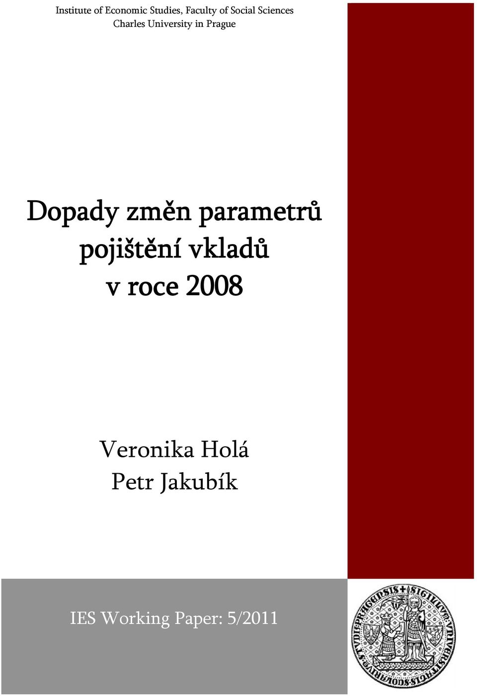 změn parametrů pojištění vkladů v roce 2008