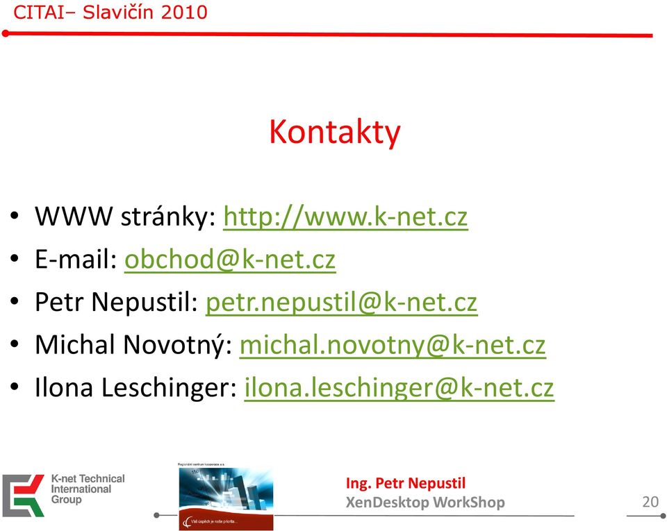 nepustil@k-net.cz Michal Novotný: michal.novotny@k-net.