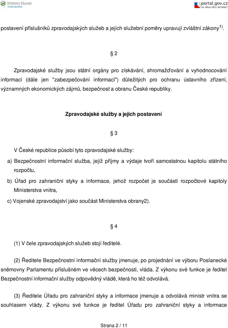 zájmů, bezpečnost a obranu České republiky.