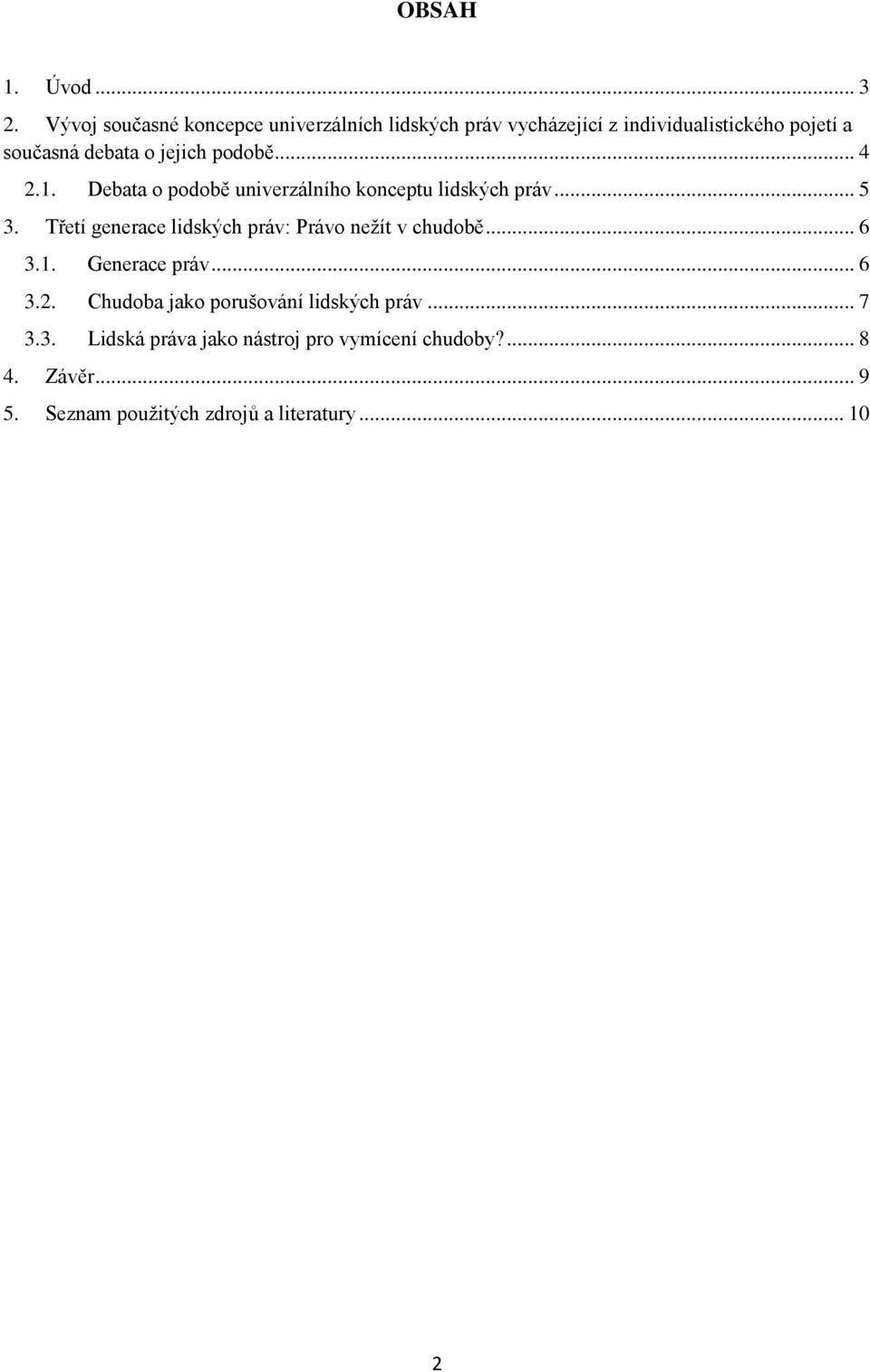 jejich podobě... 4 2.1. Debata o podobě univerzálního konceptu lidských práv... 5 3.