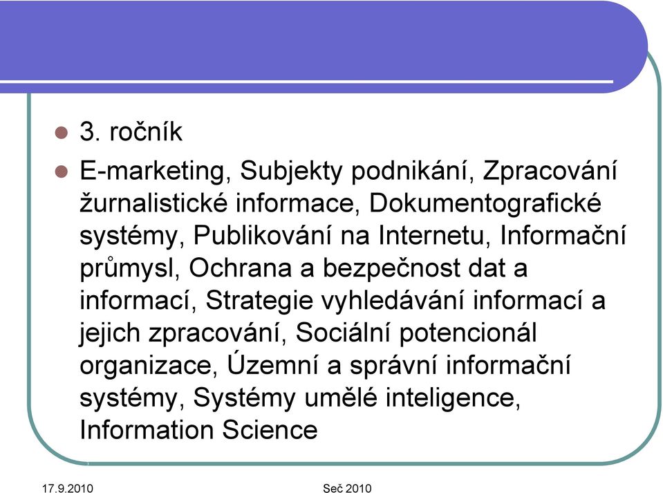 bezpečnost dat a informací, Strategie vyhledávání informací a jejich zpracování, Sociální