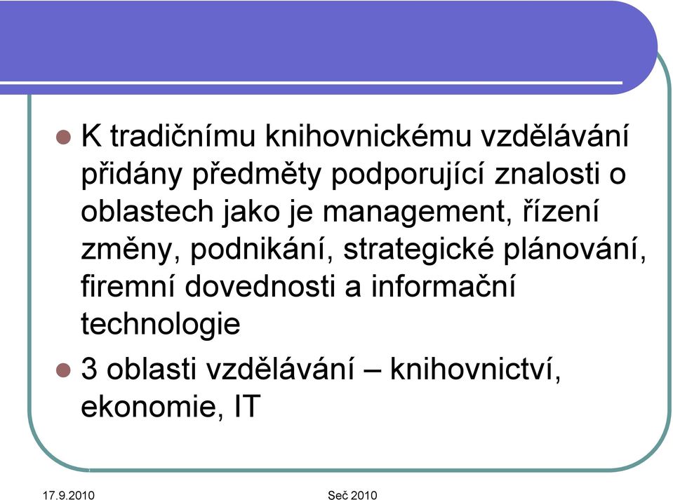 změny, podnikání, strategické plánování, firemní dovednosti a