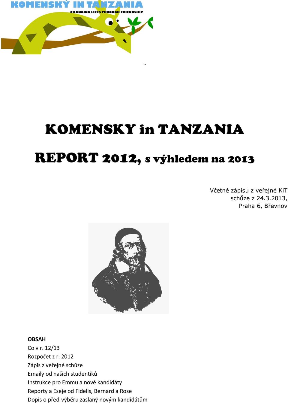 2012 Zápis z veřejné schůze Emaily od našich studentíků Instrukce pro Emmu a nové