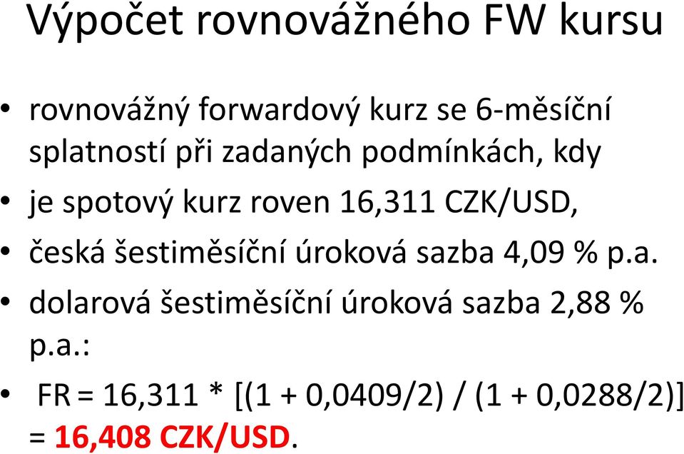 CZK/USD, česká šestiměsíční úroková saz