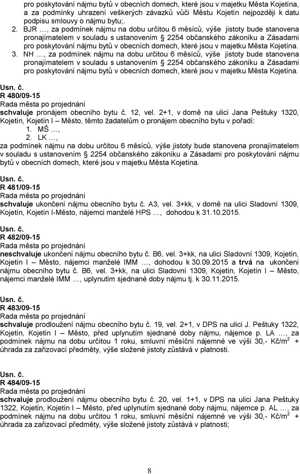 které jsou v majetku Města Kojetína. 3.