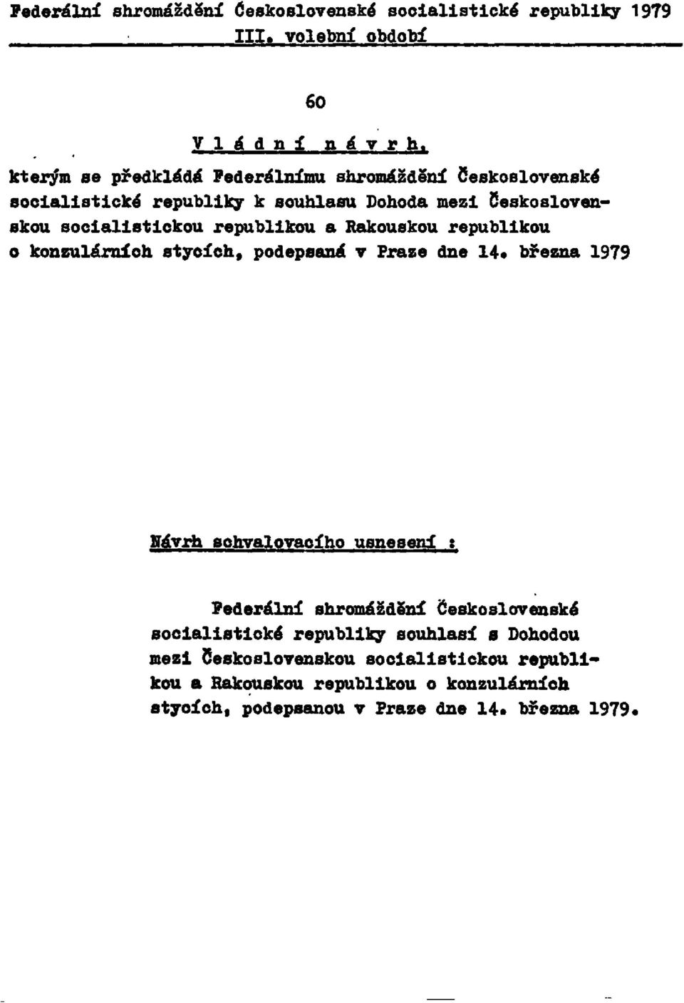 republikou a Rakouskou republikou o konzulárních stycích, podepsaná v Fráze dne 14.