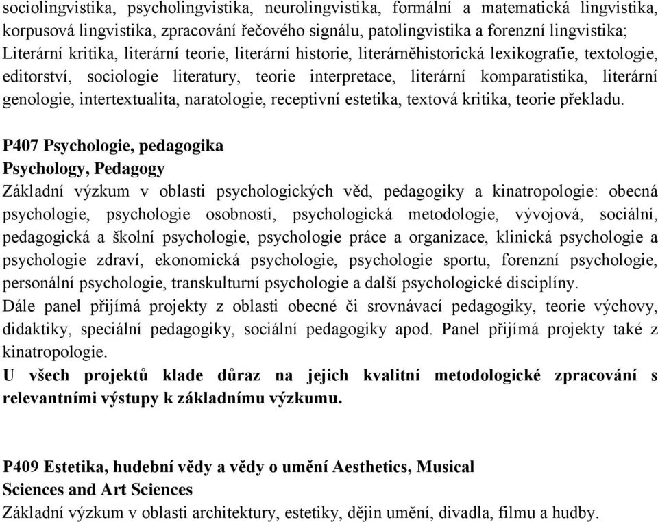 intertextualita, naratologie, receptivní estetika, textová kritika, teorie překladu.