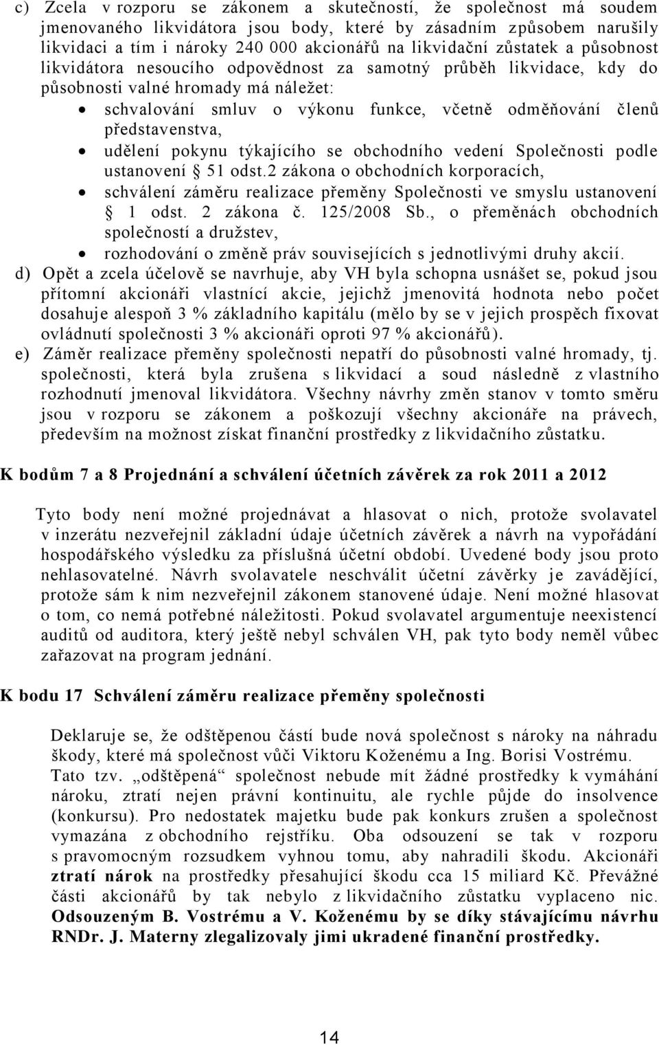 představenstva, udělení pokynu týkajícího se obchodního vedení Společnosti podle ustanovení 51 odst.