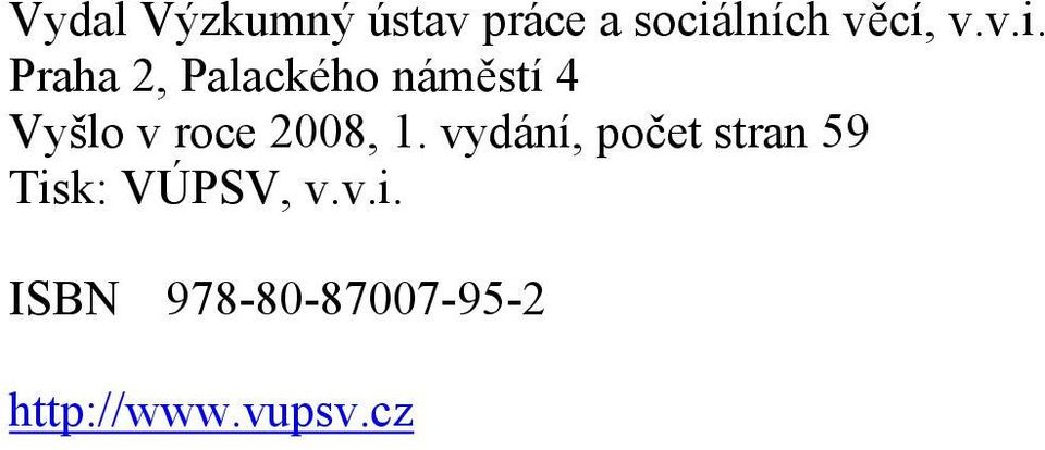 2008, 1. vydání, počet stran 59 Tisk: VÚPSV, v.