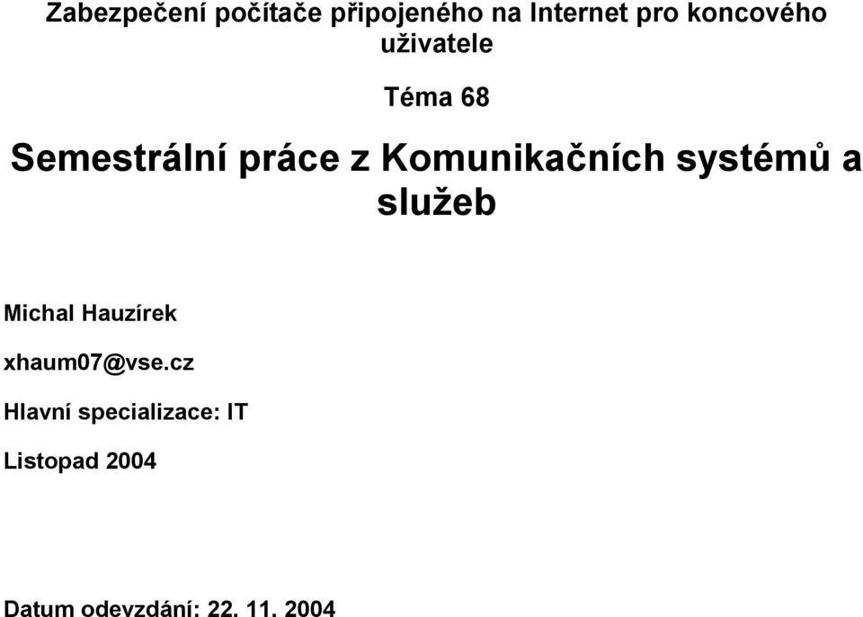 Komunikačních systémů a služeb Michal Hauzírek