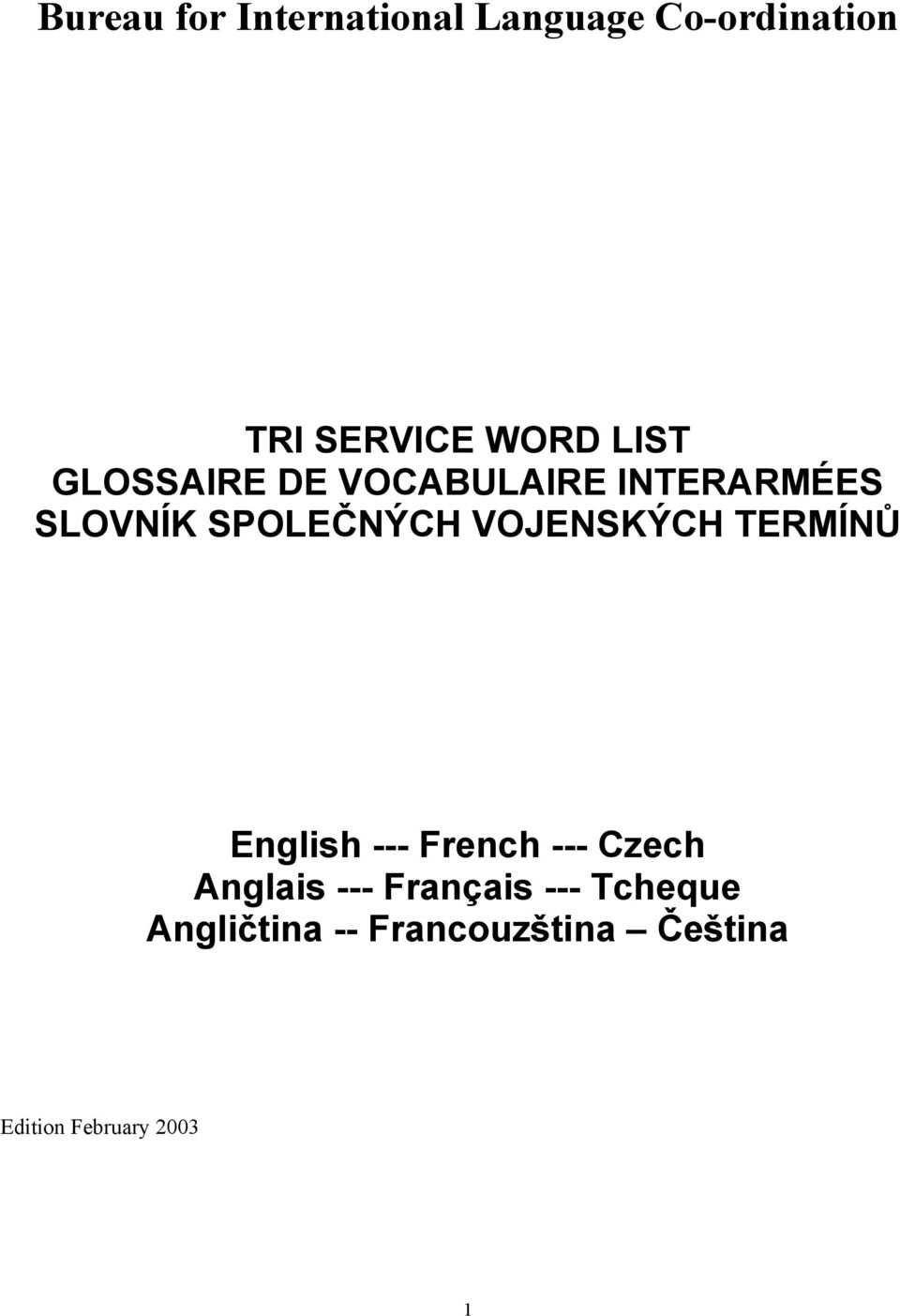 VOJENSKÝCH TERMÍNŮ English --- French --- Czech Anglais ---