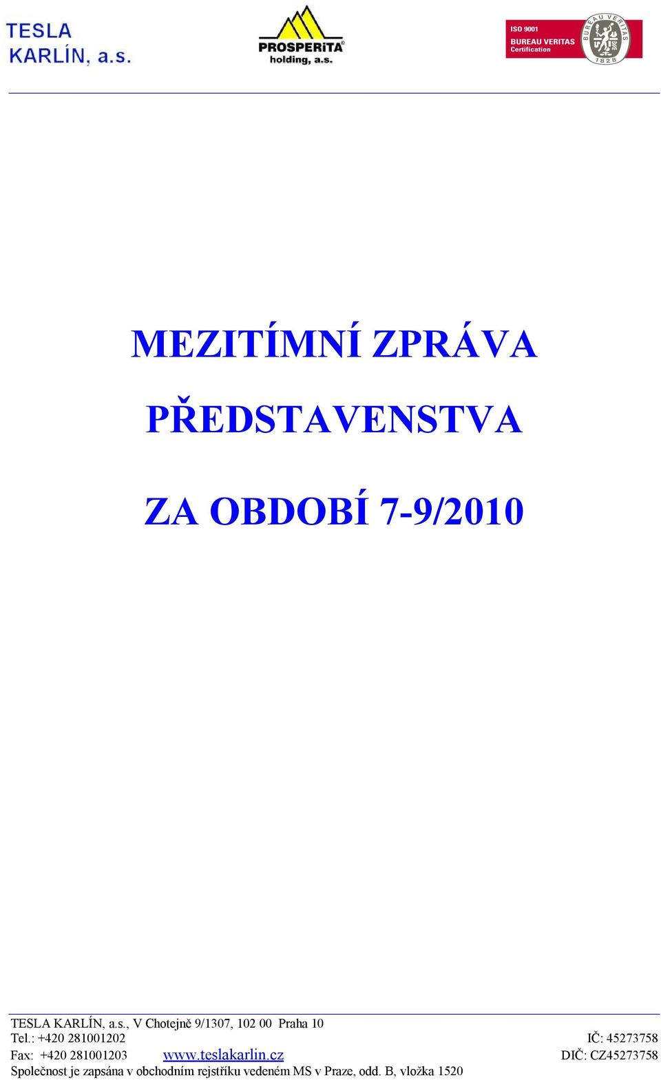 : +420 281001202 IČ: 45273758 Fax: +420 281001203 www.teslakarlin.