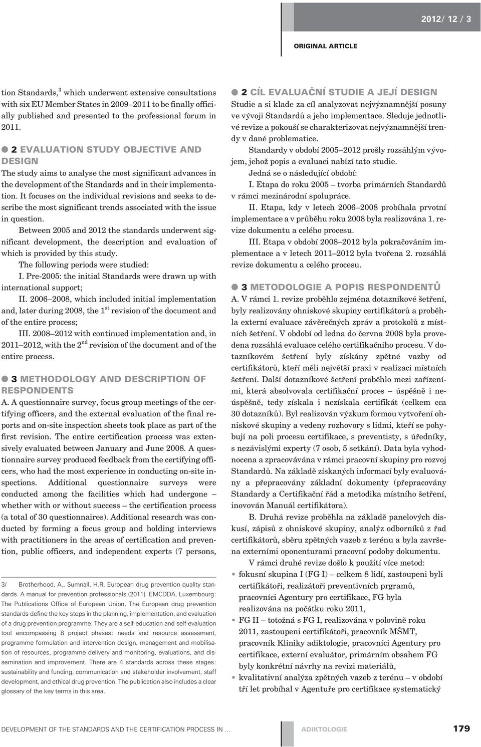 It focuses on the individual revisions and seeks to describe the most significant trends associated with the issue in question.