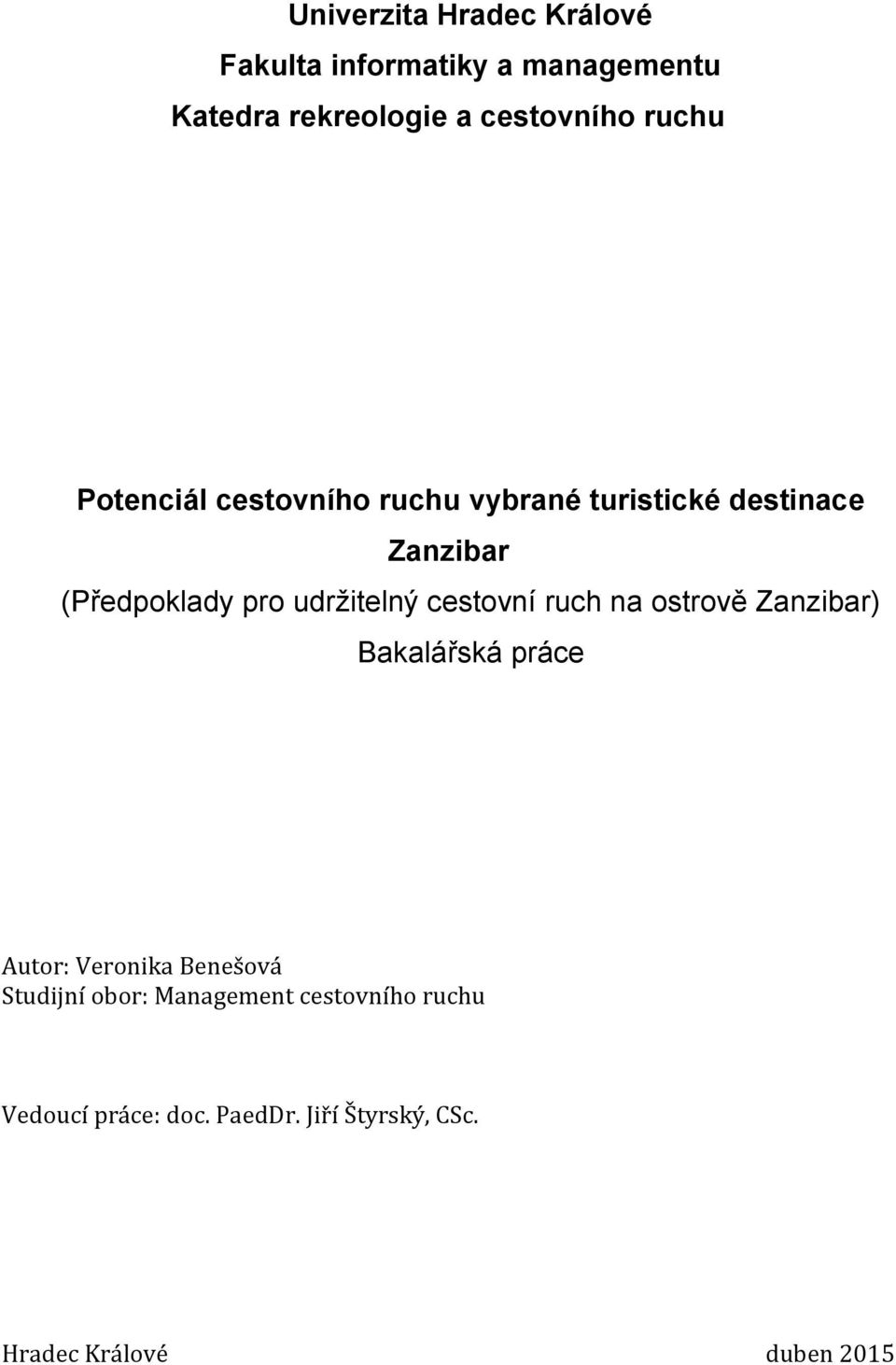 udržitelný cestovní ruch na ostrově Zanzibar) Bakalářská práce Autor: Veronika Benešová