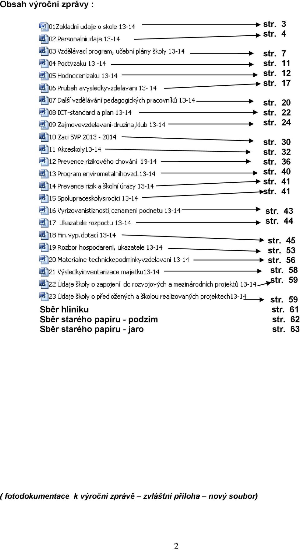 56 str. 58 str. 59 str. 59 Sběr hliníku str. 61 Sběr starého papíru - podzim str.