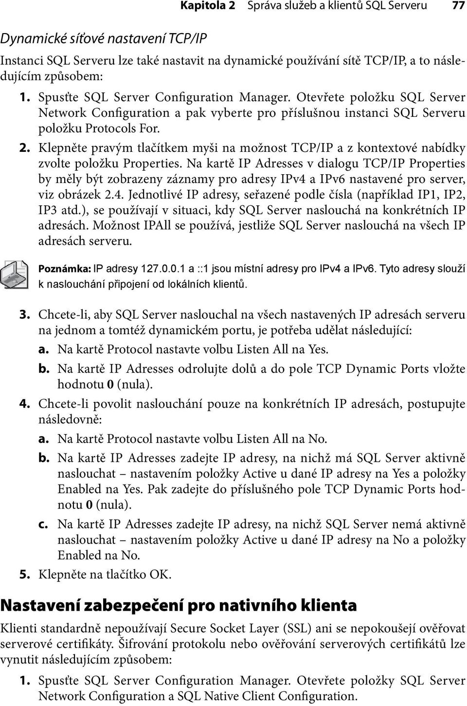 Klepněte pravým tlačítkem myši na možnost TCP/IP a z kontextové nabídky zvolte položku Properties.