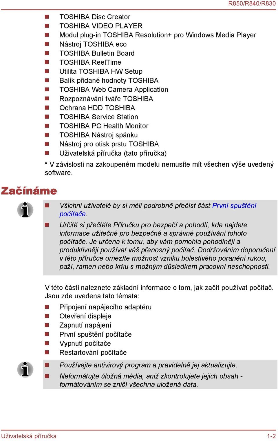 Nástroj pro otisk prstu TOSHIBA Uživatelská příručka (tato příručka) * V závislosti na zakoupeném modelu nemusíte mít všechen výše uvedený software.