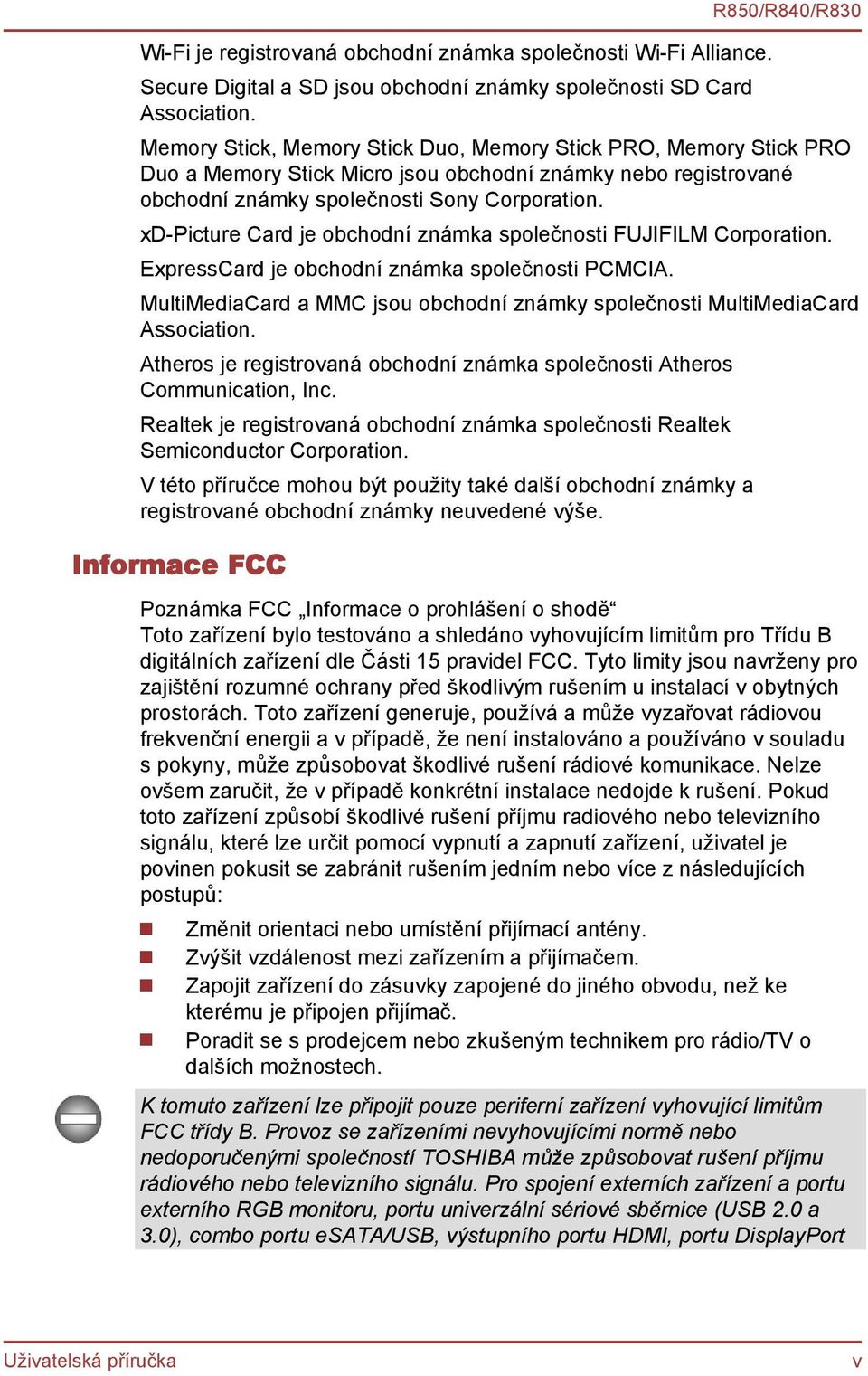 xd-picture Card je obchodní známka společnosti FUJIFILM Corporation. ExpressCard je obchodní známka společnosti PCMCIA.