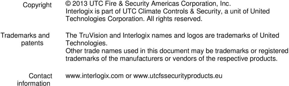 The TruVision and Interlogix names and logos are trademarks of United Technologies.