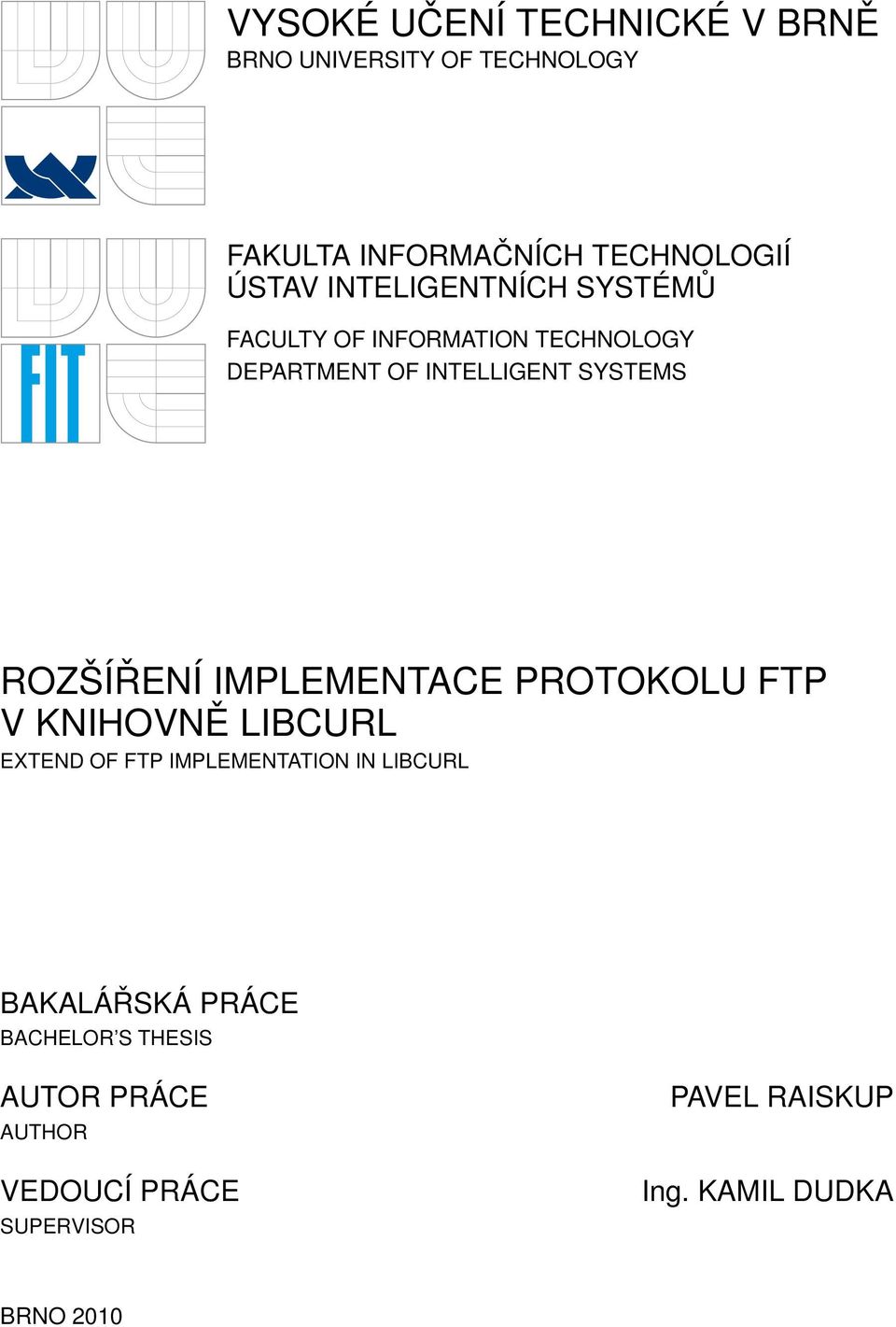 IMPLEMENTACE PROTOKOLU FTP V KNIHOVNĚ LIBCURL EXTEND OF FTP IMPLEMENTATION IN LIBCURL BAKALÁŘSKÁ