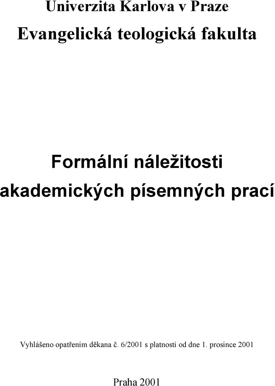 akademických písemných prací Vyhlášeno