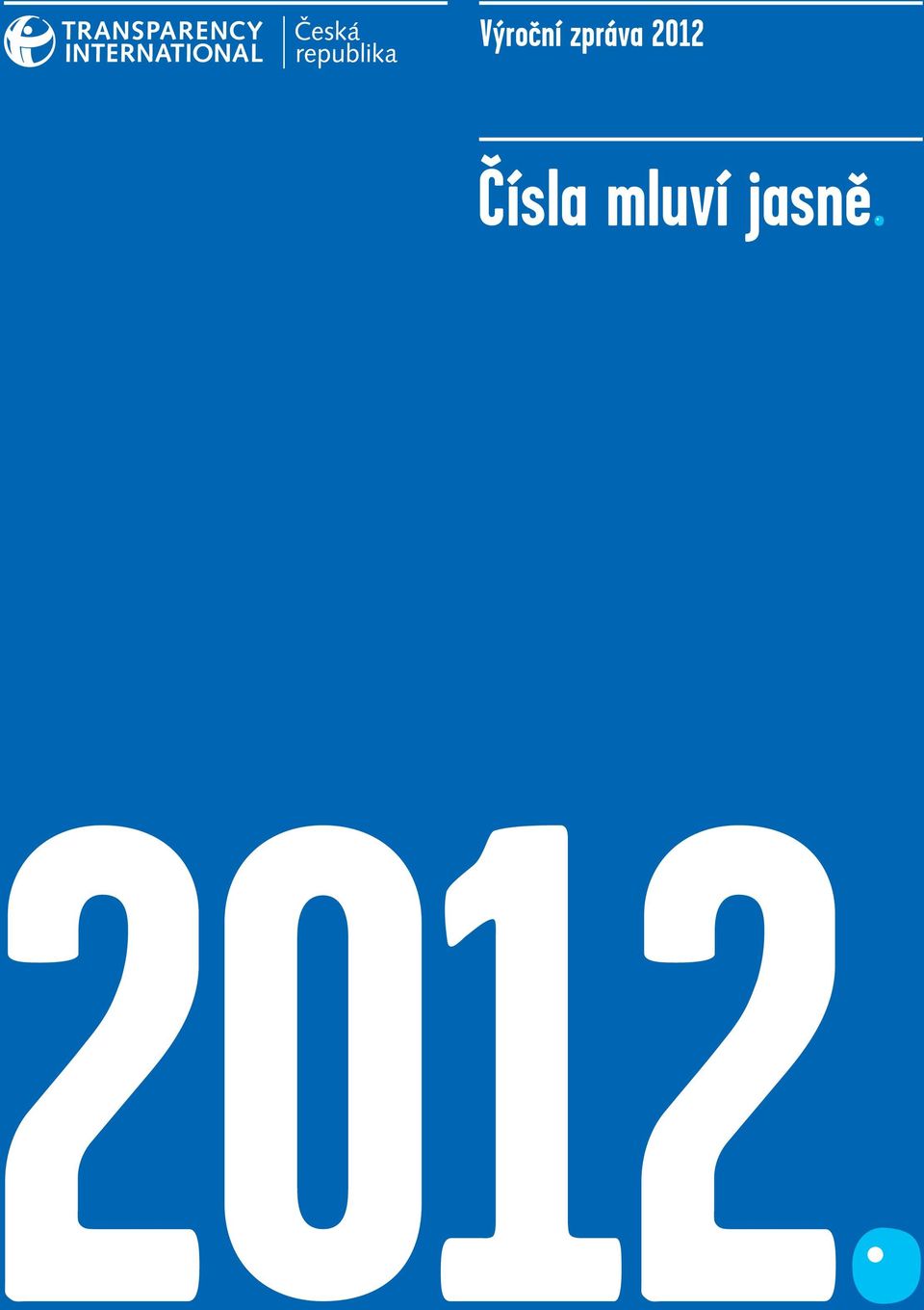 Obsah Výroční zpráva 2012