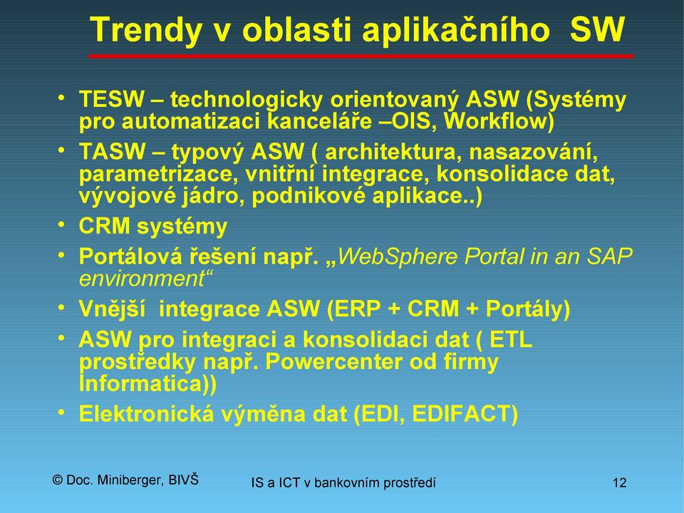 .) CRM systémy Portálová řešení např.