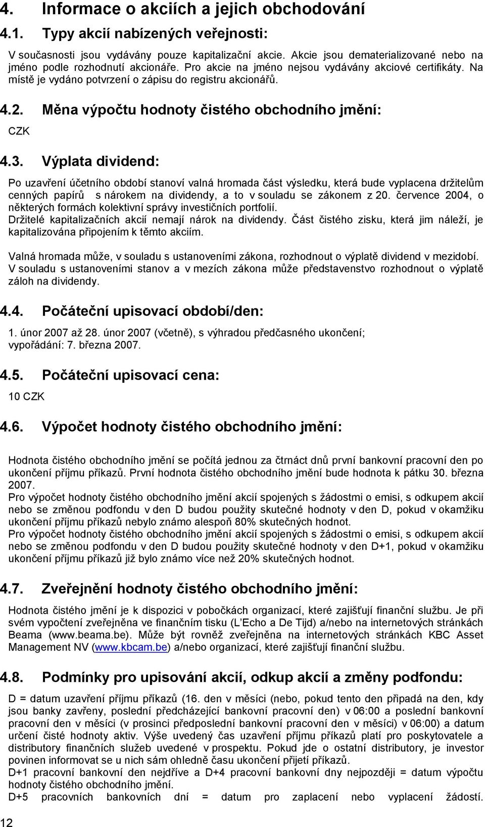 Měna výpočtu hodnoty čistého obchodního jmění: CZK 4.3.