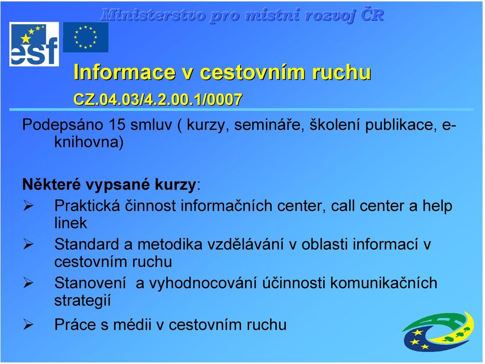 kurzy: Praktická činnost informačních center, call center a help linek Standard a metodika