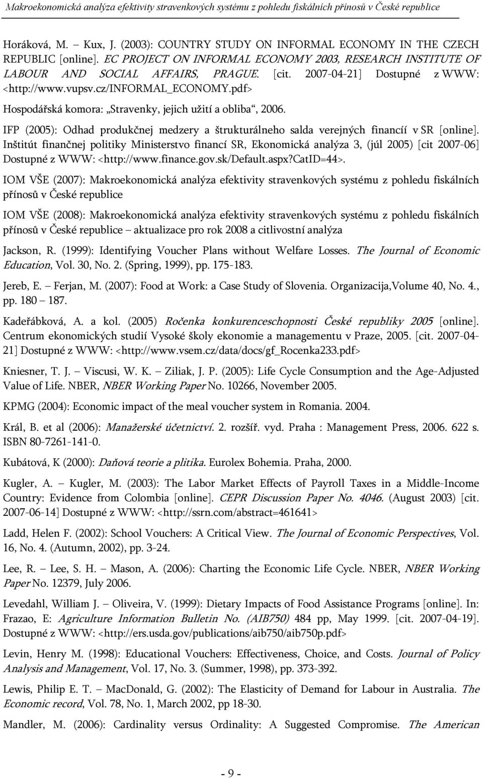 IFP (2005): Odhad produkčnej medzery a štrukturálneho salda verejných financíí v SR [online].