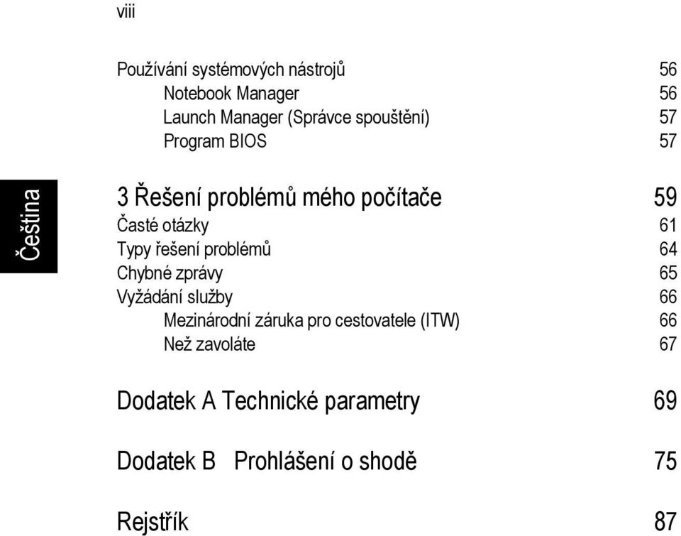 řešení problémů 64 Chybné zprávy 65 Vyžádání služby 66 Mezinárodní záruka pro cestovatele