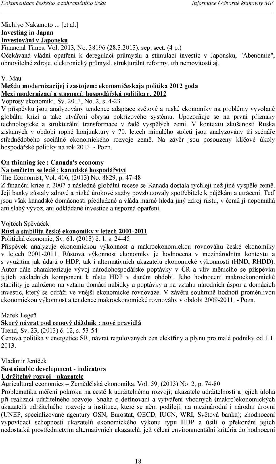 Mau Meždu modernizacijej i zastojem: ekonomičeskaja politika 2012 goda Mezi modernizací a stagnací: hospodářská politika r. 2012 Voprosy ekonomiki, Sv. 2013, No. 2, s.