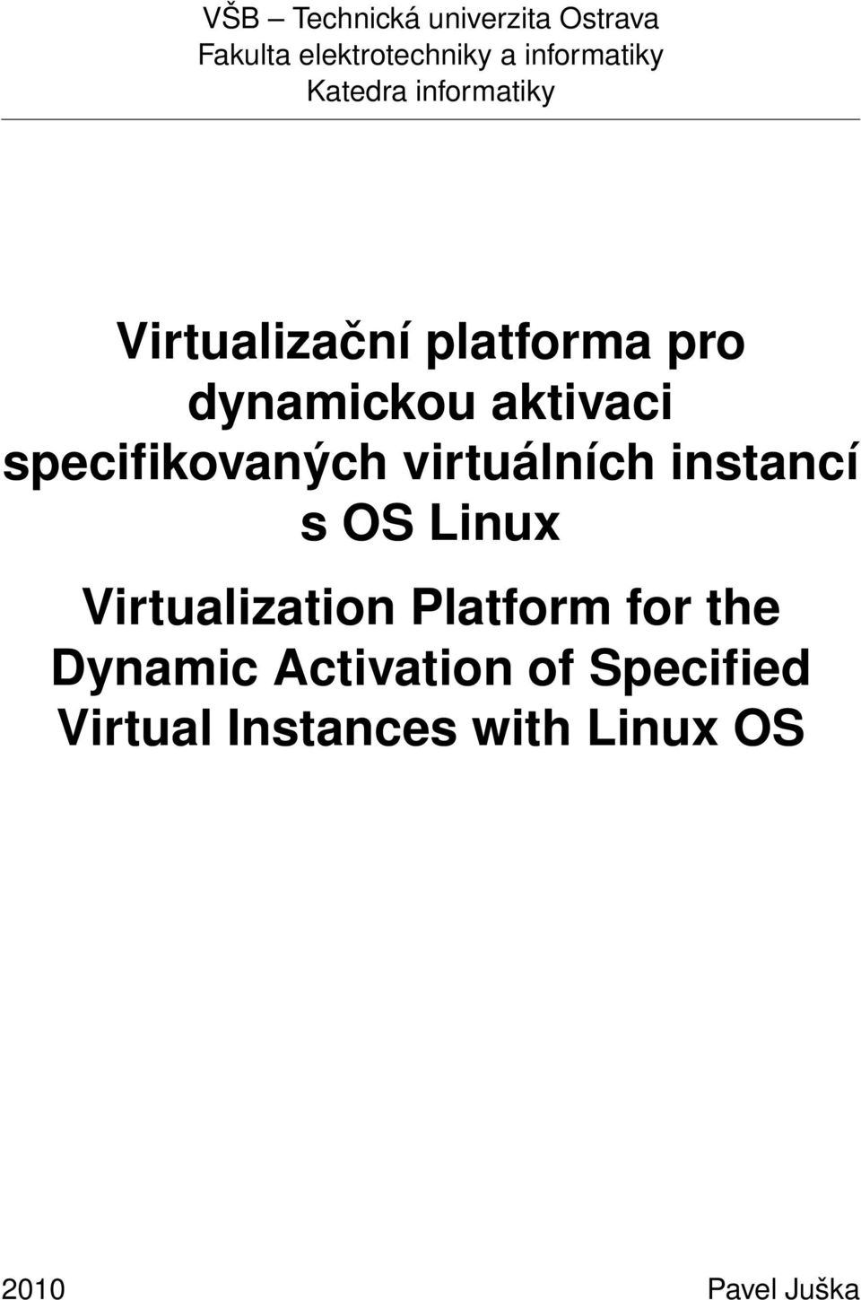 specifikovaných virtuálních instancí s OS Linux Virtualization Platform