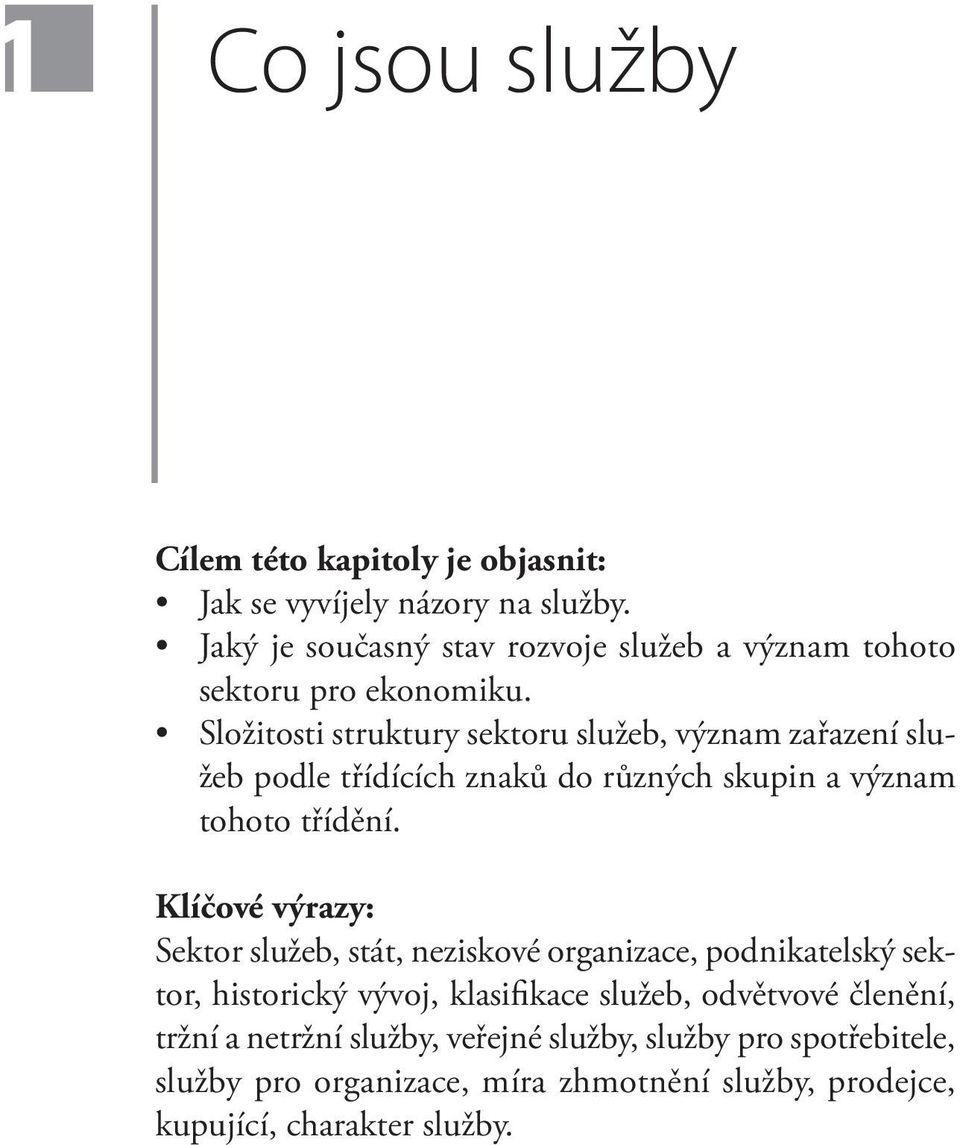 Složitosti struktury sektoru služeb, význam zařazení služeb podle třídících znaků do různých skupin a význam tohoto třídění.