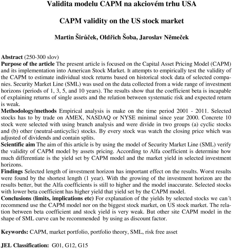 It attempts to empirically test the validity of the CAPM to estimate individual stock returns based on historical stock data of selected companies.