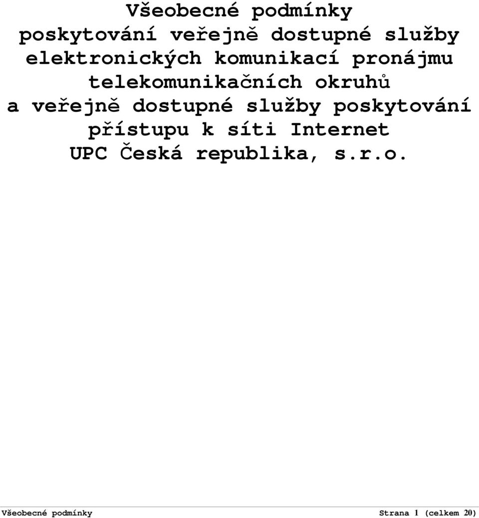 veřejně dostupné služby poskytování přístupu k síti Internet