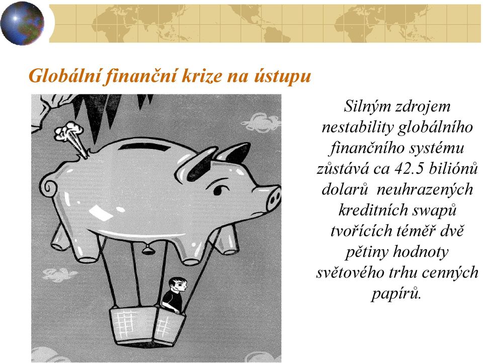 42.5 biliónů dolarů neuhrazených kreditních swapů