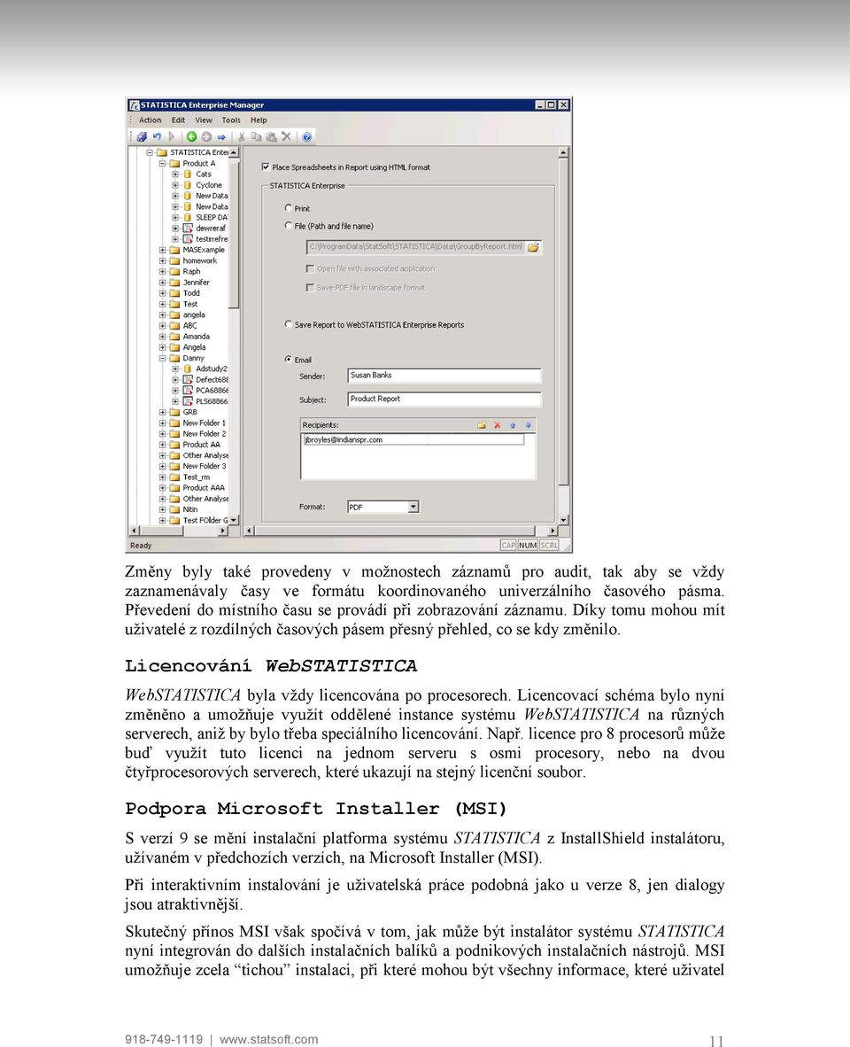 Licencování WebSTATISTICA WebSTATISTICA byla vždy licencována po procesorech.