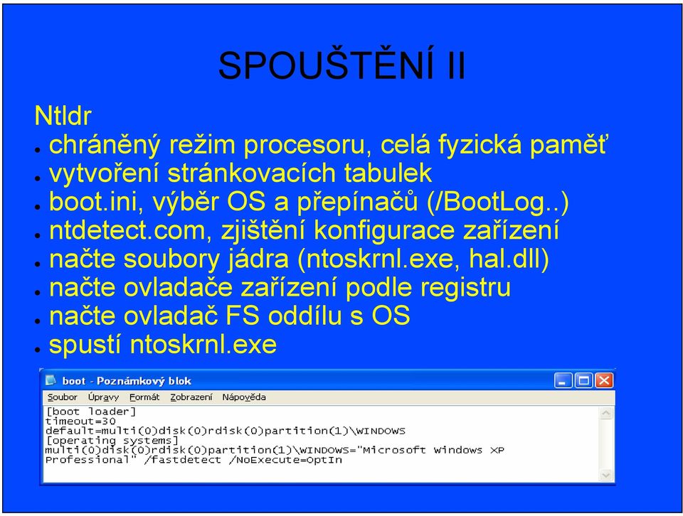 com, zjištění konfigurace zařízení načte soubory jádra (ntoskrnl.exe, hal.