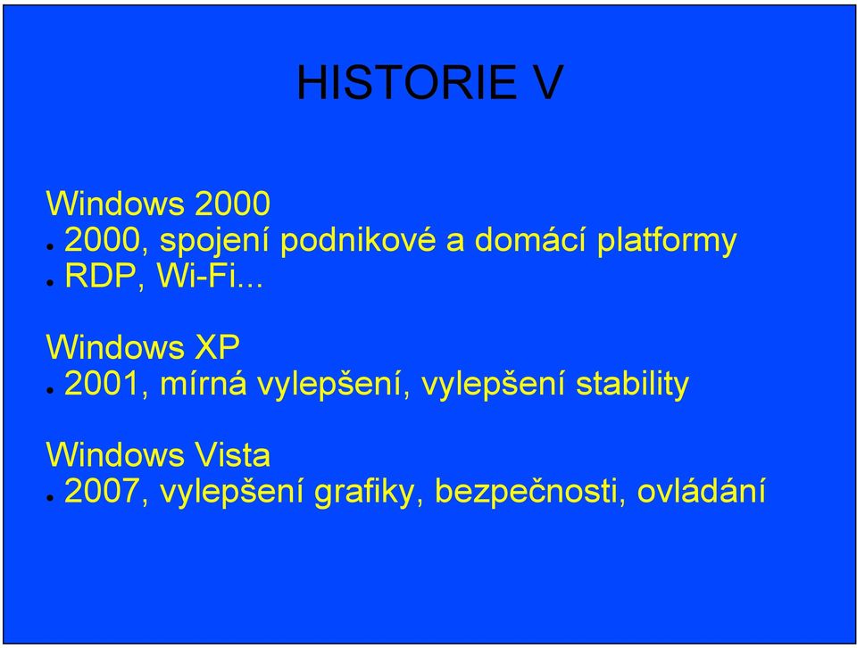 .. Windows XP 2001, mírná vylepšení, vylepšení