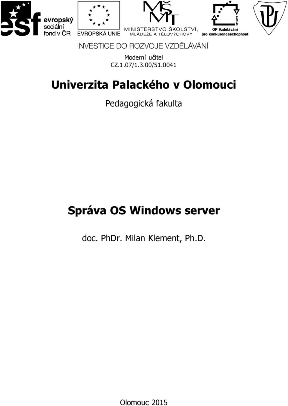 Pedagogická fakulta Správa OS Windows