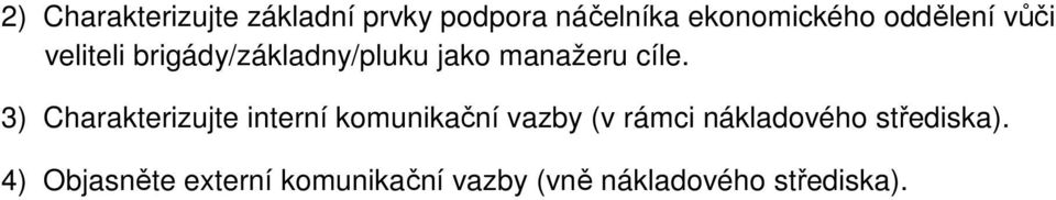 3) Charakterizujte interní komunikační vazby (v rámci nákladového