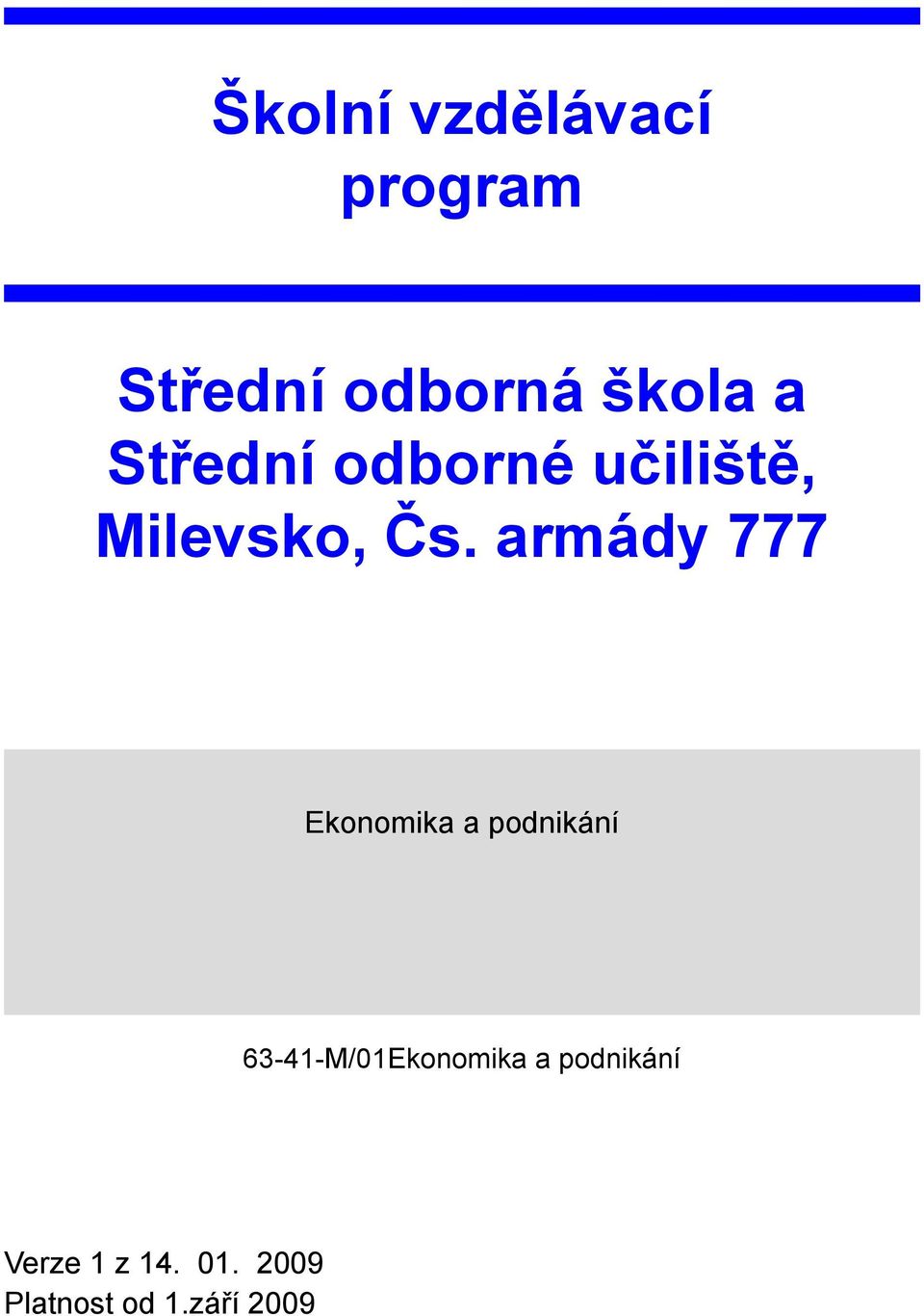 armády 777 Ekonomika a podnikání