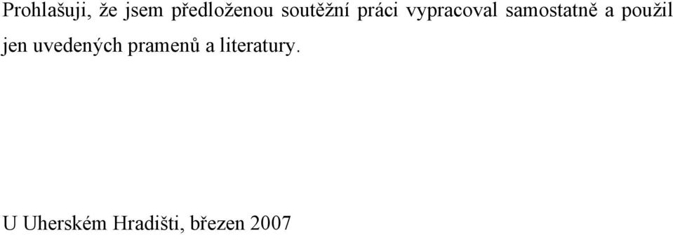 a použil jen uvedených pramenů a