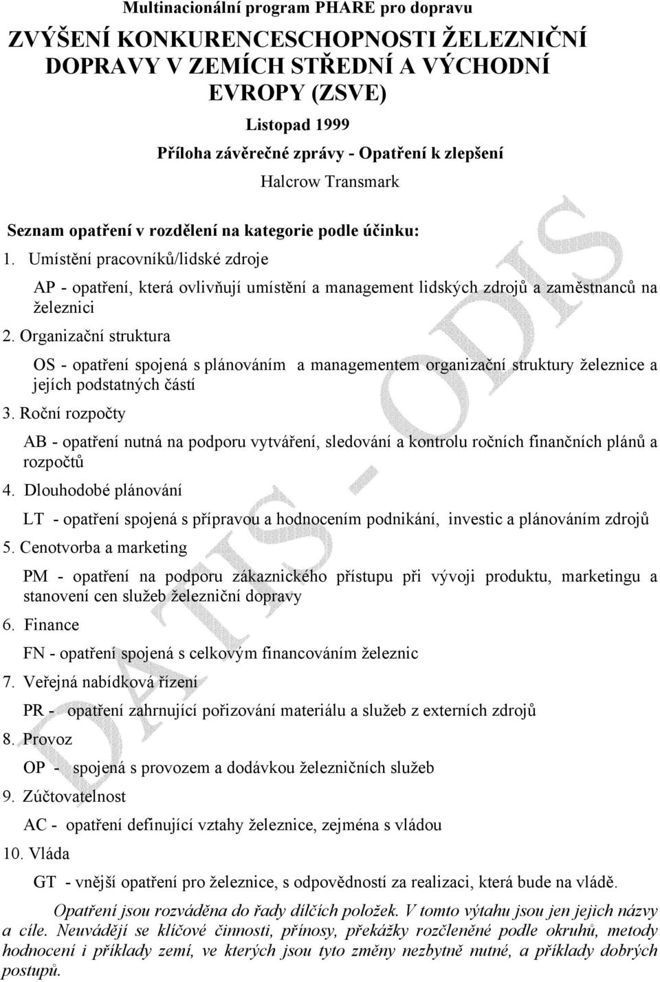 Umístění pracovníků/lidské zdroje AP - opatření, která ovlivňují umístění a management lidských zdrojů a zaměstnanců na železnici 2.