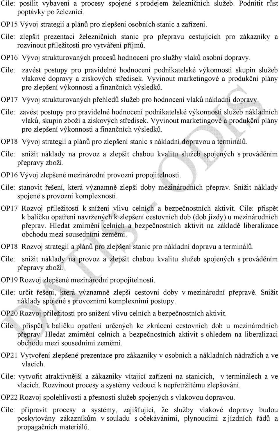 OP16 Vývoj strukturovaných procesů hodnocení pro služby vlaků osobní dopravy.