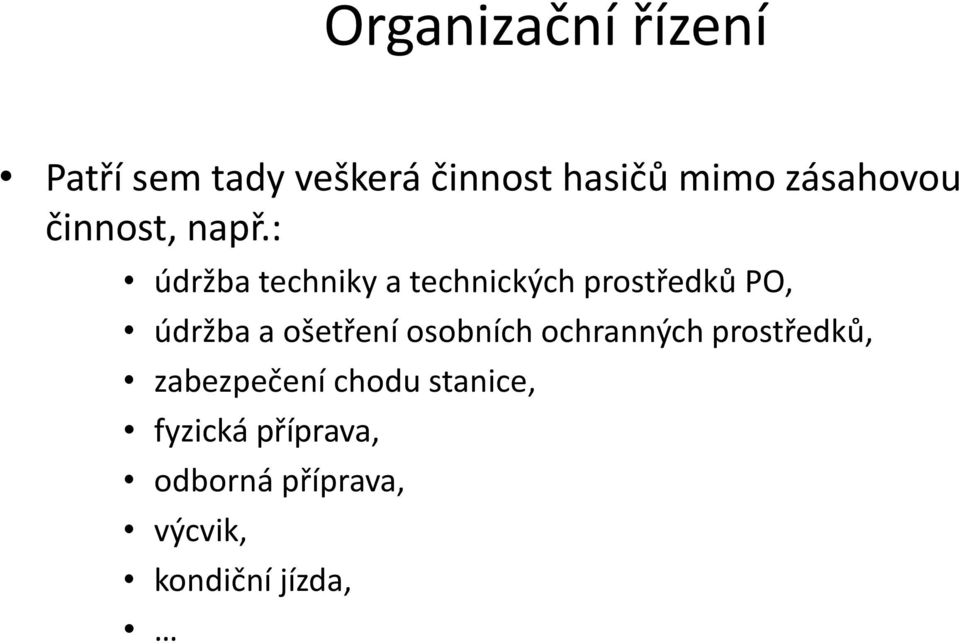 : údržba techniky a technických prostředků PO, údržba a ošetření