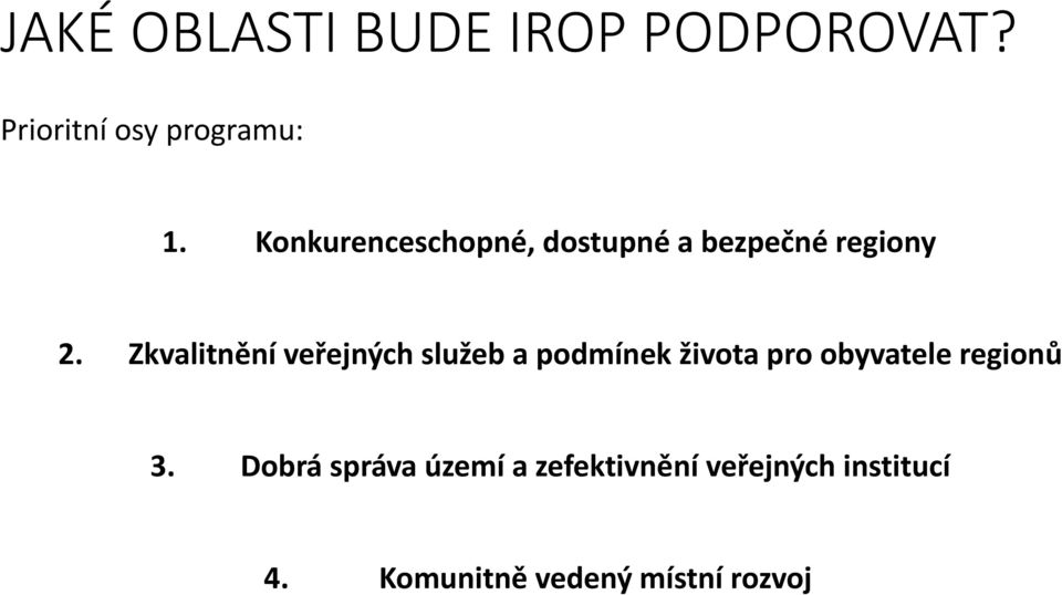 Zkvalitnění veřejných služeb a podmínek života pro obyvatele