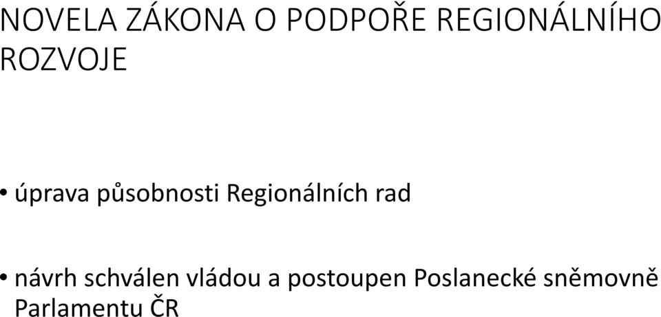 Regionálních rad návrh schválen