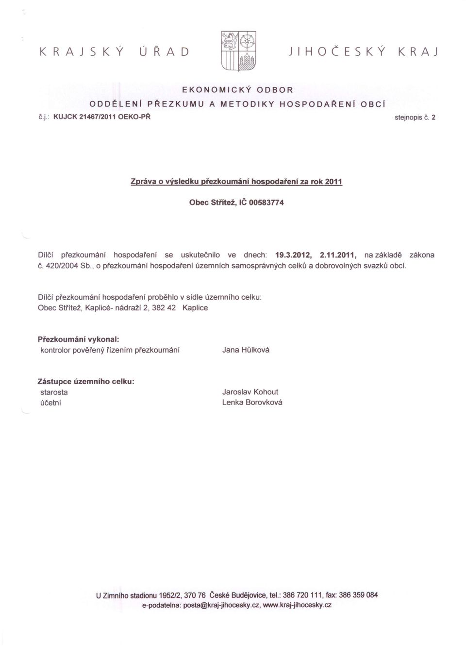 420/2004 Sb., o přezkoumání hospodařen! územních samosprávných celků a dobrovolných svazků obcí. Dílčl přezkoumán!